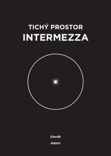 Tichý prostor intermezza - člověk & Adam