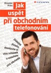 Jak uspět při obchodním telefonování Miroslav Princ