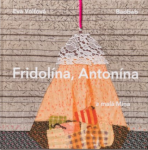 Fridolína, Antonína malá Mína Volfová Eva,