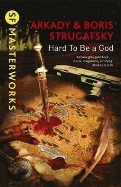Hard To Be A God - Arkady a Boris Strugatsky