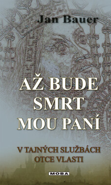 Až bude smrt mou paní - Jan Bauer