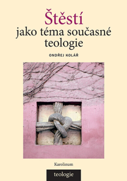 Štěstí jako téma současné teologie - Ondřej Kolář - e-kniha