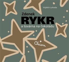Zdenek Rykr továrna na čokoládu Vojtěch Lahoda, Zdenek Rykr