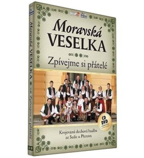Moravská Veselka - Zpívejme přátelé - CD+DVD