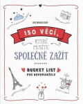 150 věcí, které musíte společně zažít