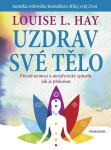 Uzdrav své tělo - Louise L. Hay