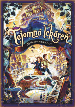 Tajomná lekáreň 5 - Mesto strateného času - Anna Ruheová