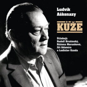 Kůže - Ludvík Aškenazy, Rudolf Hrušínský, Jiří Adamíra, Růžena Merunková, Ladislav Kazda - audiokniha