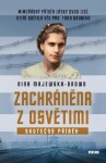 Zachráněna z Osvětimi - Mimořádný příběh lásky dvou lidí, kteří obětují vše pro toho druhého - Nina Majewska-Brown