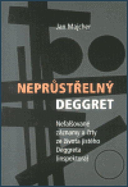 Neprůstřelný Deggret. Jan Majcher