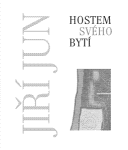 Hostem svého bytí Jiří Jun