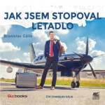 Jak jsem stopoval letadlo - Stanislav Gálik - audiokniha