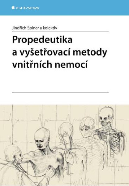 Propedeutika a vyšetřovací metody vnitřních nemocí - Jindřich Špinar
