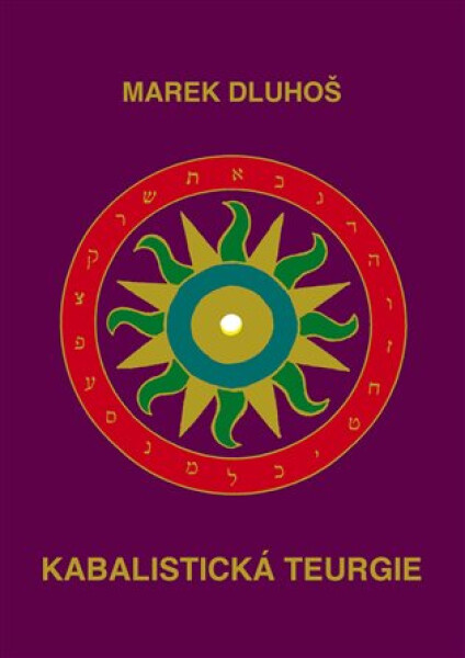 Kabalistická teurgie Marek Dluhoš