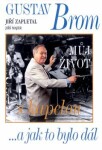 Gustav Brom - Můj život s kapelou ...a jak to bylo dál - Jiří Majer