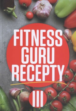 Fitness guru recepty III. - Dominika Strašiftáková