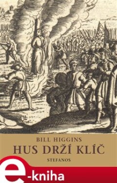 Hus drží klíč - Bill Higgins e-kniha