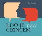 Kdo je tady cizincem? Petr Samojský