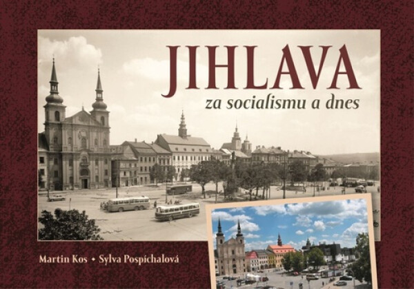 Jihlava za socialismu a dnes - Martin Kos