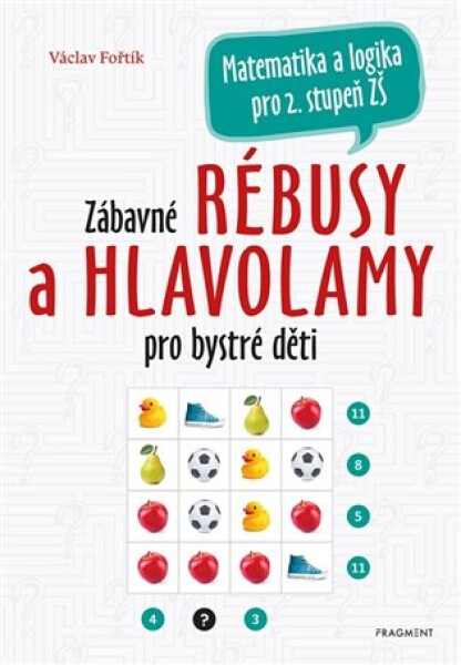 Zábavné rébusy hlavolamy pro bystré děti Václav Fořtík