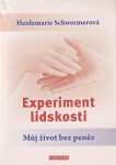 Experiment lidskosti - Můj život bez peněz - Heidemarie Schwermerová