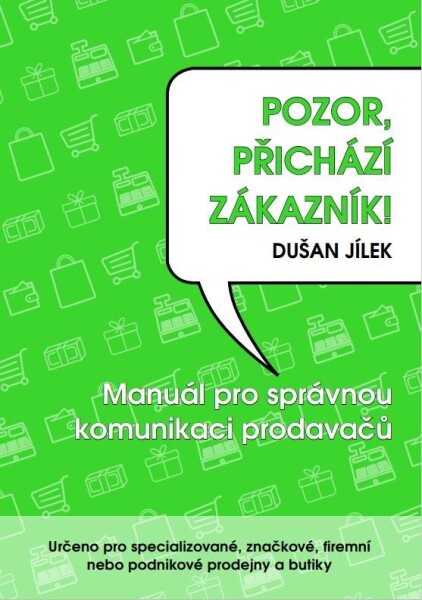 Pozor, přichází zákazník Dušan Jílek