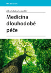 Medicína dlouhodobé péče - Zdeněk Kalvach, kolektiv autorů
