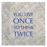 Ubrousky YOU LIVE ONCE 20 ks, 3-vrstvé 33 cm x 33 cm Ubrousky YOU LIVE ONCE 20 ks, 3-vrstvé 33 cm x 33 cm
