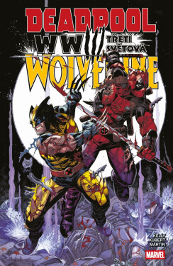 Deadpool a Wolverine WWIII - Třetí světová - Joe Kelly