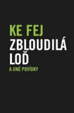 Zbloudilá loď jiné povídky