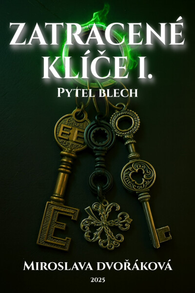 Z(a)tracené klíče I: Pytel blech - Miroslava Dvořáková