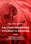 Falošne negatívne výsledky v medicíne - Milota Višnovská