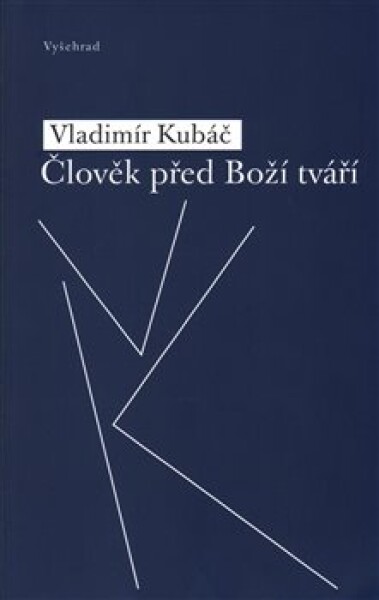 Člověk před Boží tváří Vladimír Kubáč