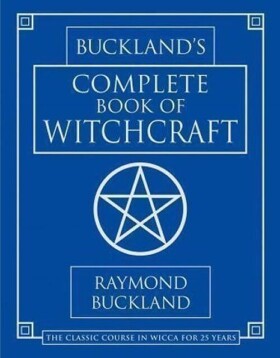 Complete Book of Witchcraft - Raymond Buckland