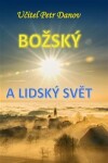 Božský a lidský svět - Petr K. Danov