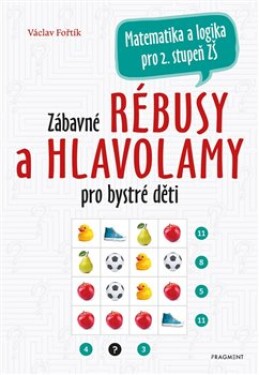 Zábavné rébusy hlavolamy pro bystré děti Václav Fořtík