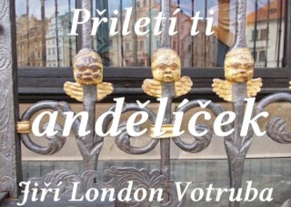 Přiletí ti andělíček - Jiří London Votruba - e-kniha