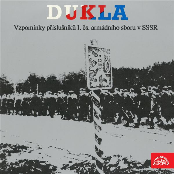 Dukla. Vzpomínky příslušníků 1.čs.armádního sboru v SSSR - různí