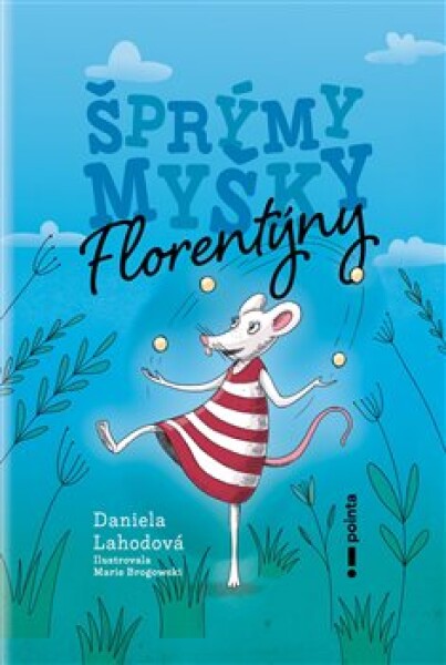 Šprýmy myšky Florentýny Daniela Lahodová