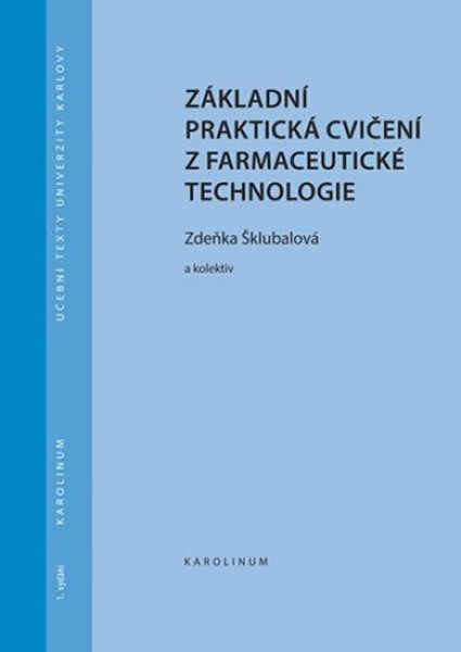 Základní praktická cvičení z farmaceutické technologie - Zdeňka Šklubalová