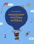 Prázdniny pošťáka Myšáka Marianne Dubucová