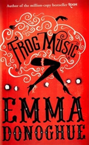 Frog Music, Emma Donoghue