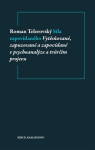 Síla zapovídaného - Vytěsňované, zapuzované a zapovídané v psychoanalýze a tvůrčím projevu - Roman Telerovský