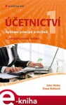 Účetnictví 1. Aplikace principů a technik - 3., aktualizované vydání - Jana Hinke, Dana Bárková e-kniha