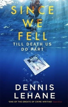 Since We Fell, 1. vydání - Dennis Lehane
