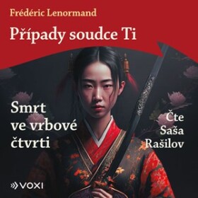 Případy soudce Ti: Smrt ve vrbové čtvrti (audiokniha na CD)