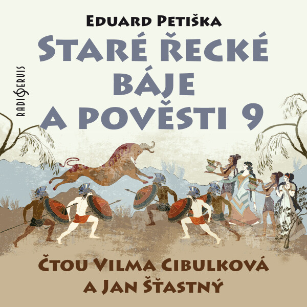 Staré řecké báje a pověsti 9 - Jan Šťastný, Eduard Petiška, Vilma Cibulková - audiokniha