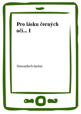 Pro lásku černých očí... I - SimontheScimitar