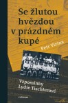 Se žlutou hvězdou v prázdném kupé - Petr Vizina, Lydie Tischlerová - e-kniha