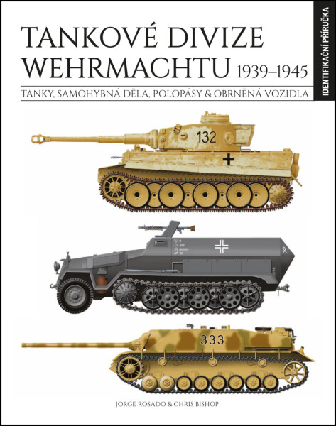 Tankové divize Wehrmachtu 1939-1945 - Chris Bishop